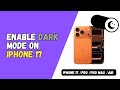 How to Enable Dark Mode on iPhone 17, Pro & Pro Max