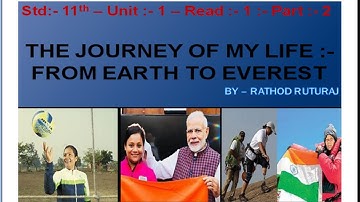 Std - 11 || Unit :- 1 - Read - 1 || Part - 2 || The Journey Of My Life :- From Earth To Everest ||