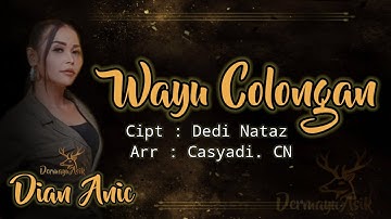 Wayu Colongan - Dian Anic ( Video Lirik)