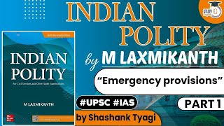 Indian Polity by M Laxmikanth - Emergency provisions | Part 1 | Polity for UPSC Prelims