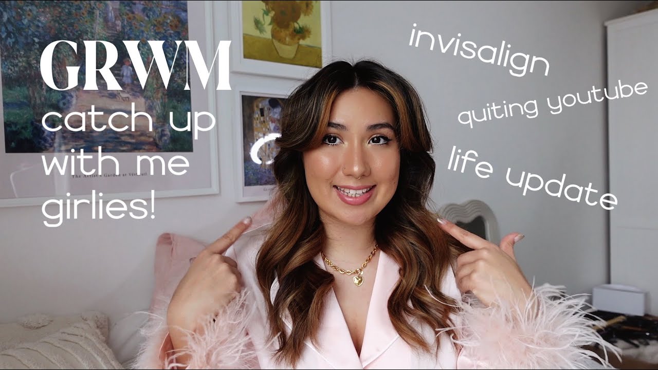 GRWM catchup with me girlies | Invisalign, Life Update, Quitting ...