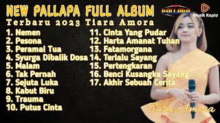 NEW PALLAPA FULL ALBUM TERBARU 2023 TIARA AMORA