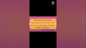 Rajasthan University main exam form 2022 security code does not match problem solution
