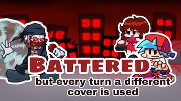 Battered, but Every Turn a Different Character Sings [FNF]