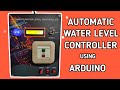 Automatic water level controller using arduino