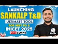 Launching Sankalp T&amp;D - Ultimate Tool for NEET PG &amp; INICET 2025