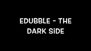 edubble the dark side