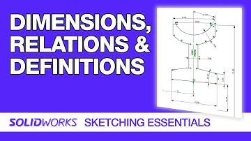 SolidWorks Sketching: Dimensions, Relations & Definitions