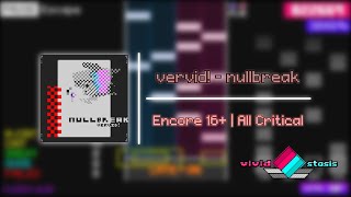 【vivid/stasis】nullbreak Encore 16+ / All Critical (Max-19)