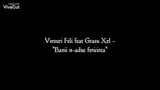 Feli feat Grasu Xxl - "Banii n-aduc fericirea" (Versuri/Lyrics)