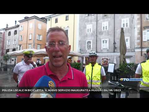 POLIZIA LOCALE IN BICICLETTA: IL NUOVO SERVIZIO INAUGURATO A MUGGIA | 04/08/2023