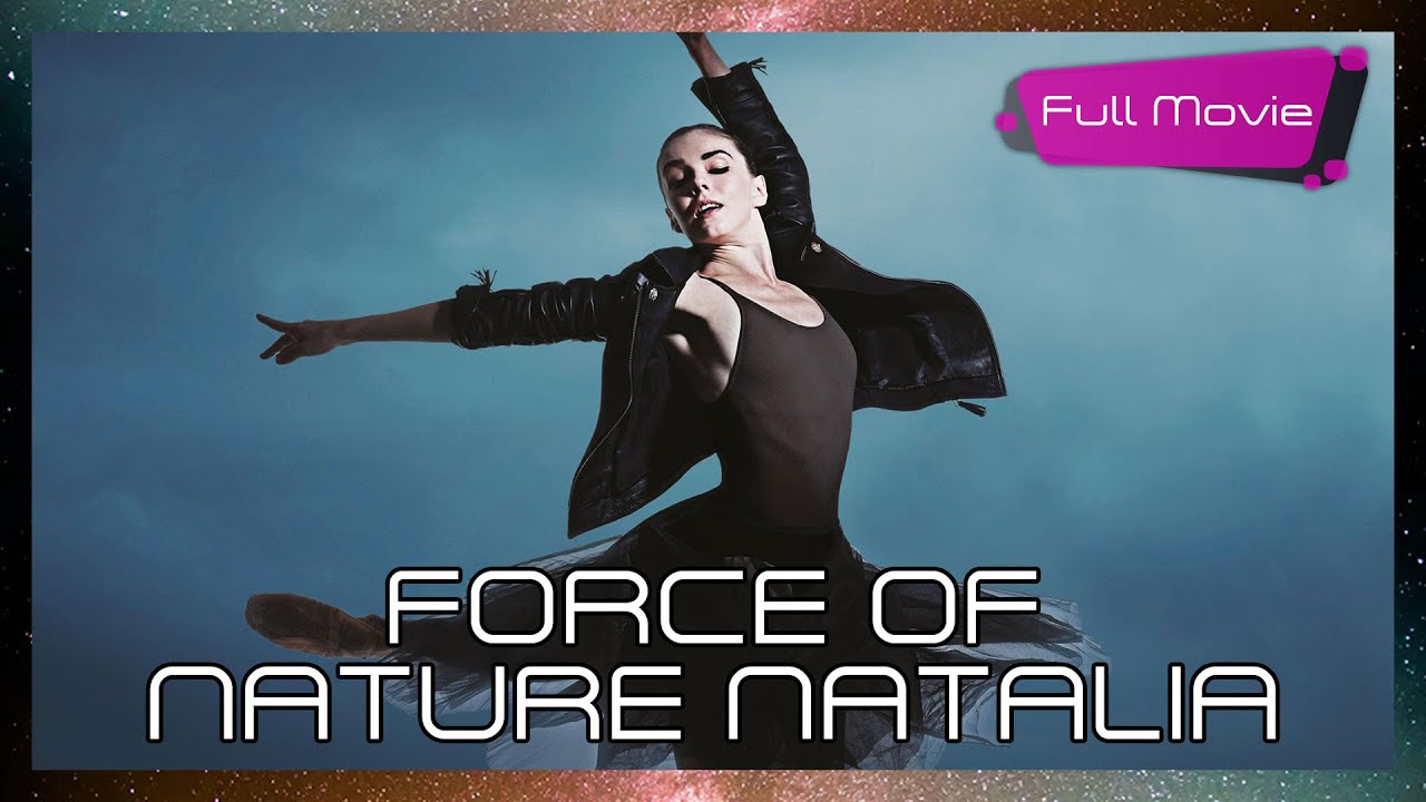 Force of Nature Natalia | Full Movie | Documentary