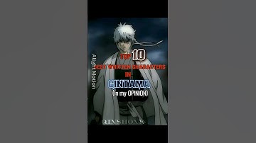 Top 10 best written characters in Gintama #anime #fypシ #gintama #shortsfeed #viralshorts #animanga