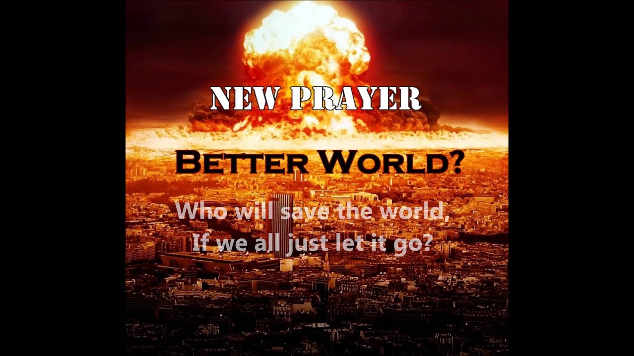 New Prayer Project - Better World? - YouTube