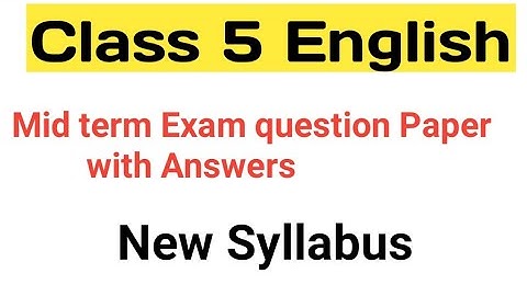 Class 5 English Midterm Exam question Paper with answers #class5