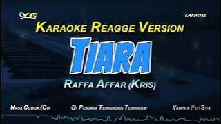 [Karaoke] Raffa affar - Tiara (Kris) | Karaoke nada Cowok (reagge version)