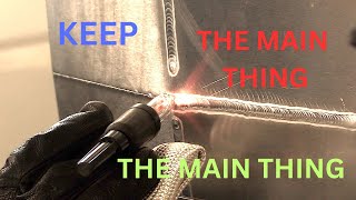 Think 'Main Thing' on Every Welding Job