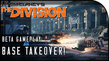 The Division Multiplayer Gameplay - "BASE TAKEOVER" (Beta Part 1)