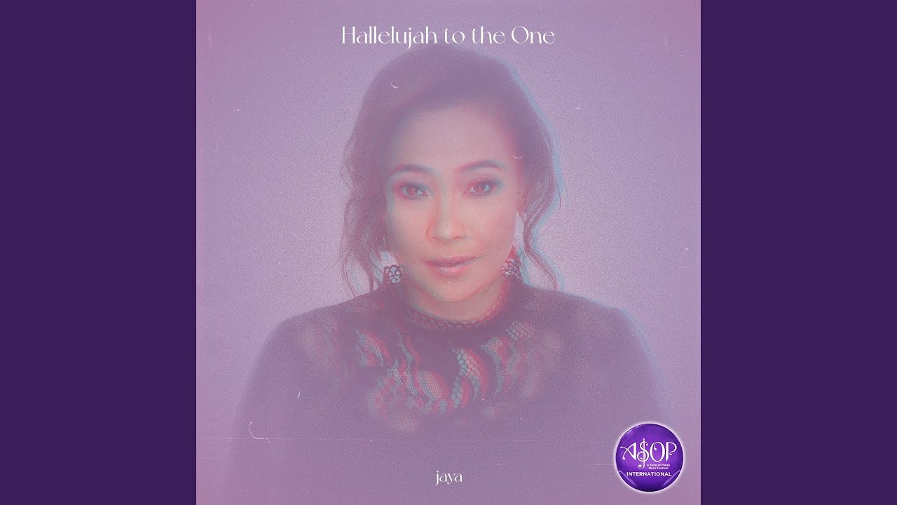 Hallelujah to the One