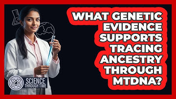 What Genetic Evidence Supports Tracing Ancestry Through mtDNA?