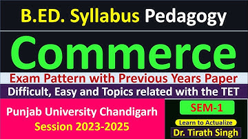 Punjab uni B ED Syllabus Paper Pedagogy of Commerce l session 23 25 Previous Years Paper Dr. Tirath