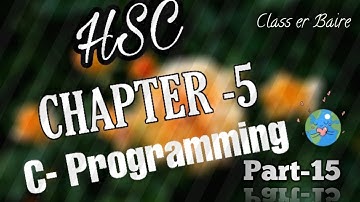 HSC ICT Chapter 5 | C Programming Language (Part 7)
