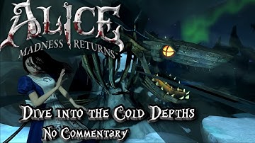 Dive into the Cold Depths - Alice: Madness Returns (No Commentary)