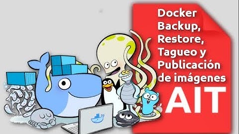 🐋 DOCKER - [BACKUP, RESTORE, TAGUEO] ➕ Publicación de imágenes. 🏷️