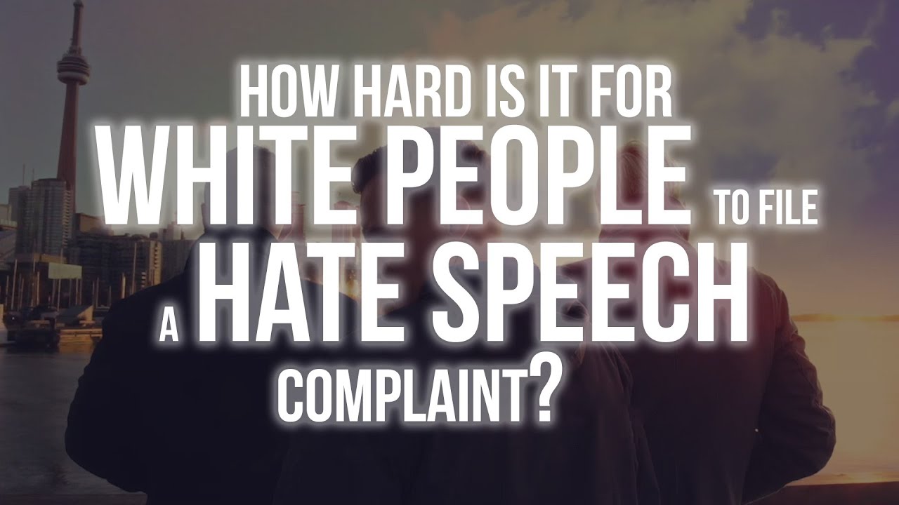 How Hard is it for White People to File a Hate Speech Complaint?