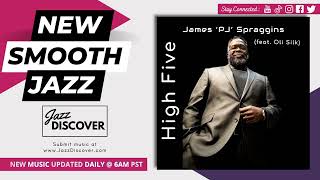 "James 'PJ' Spraggins ft. Oli Silk - High Five" (@pjspraggins @olisilkmusic) | #SmoothJazz #Jazz