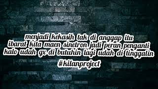 Story wa- kekasih tak di anggap (kilan project)