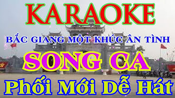 Bắc Giang Một Khúc Ân Tình || Karaoke Nhạc Sống || Song Ca Phối Mới Dễ Hát