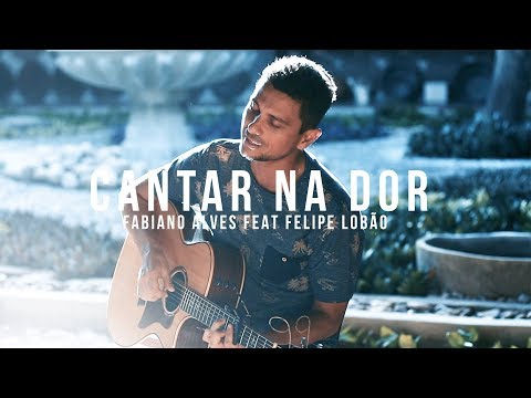 CANTAR NA DOR | Fabiano Alves feat. Felipe Lobão