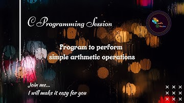 C Programming Tutorial | Program for performing arithmetic operations | Program Analysis | English