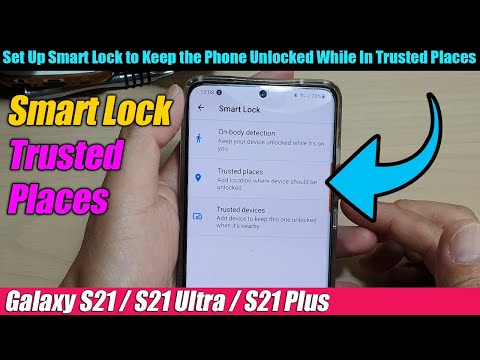 Galaxy S21/Ultra/Plus: Set Up Smart Lock To Keep the Phone Unlocked In Trusted Places