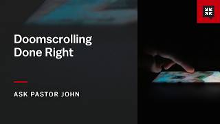 Doomscrolling Done Right