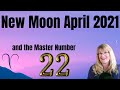 New Moon in Aries – Master Number 22: Achieving Greatness – April 2021