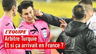 Arbitre agressé en Turquie - Le foot français est-il à l'abri de ce genre de scène ?