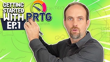 PRTG Orientation: Getting Started With PRTG Ep.1 - Keeping IT Simple