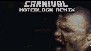 CARNIVAL but it's with Minecraft Noteblock Sounds