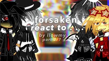 Forsaken react to… || (PUT ON 2x) || part 2/?
