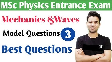 MSC Physics Entrance Exam | Mechanics and Waves Questions | PG Physics Practice Sets