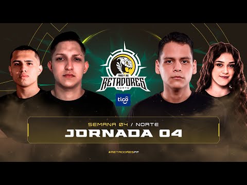 JORNADA 4 - RETADORES FREE FIRE NORTE - APERTURA 2022 - GARENA FREE FIRE