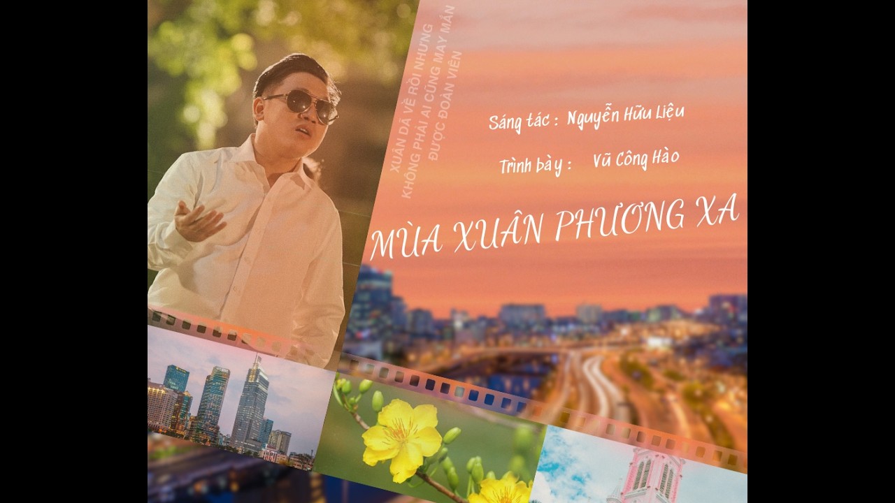 MV MÙA XUÂN PHƯƠNG XA - VŨ CÔNG HÀO