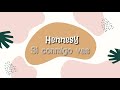 Hennessy - Si conmigo vas (Con Letra)