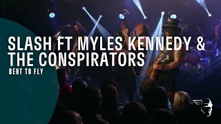 Slash featuring Myles Kennedy & The Conspirators - Bent To Fly (Live At The Roxy) chords