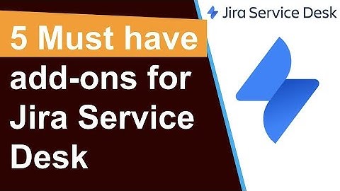 5 must have add on for Jira Service Desk