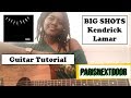 BIG SHOTS - KENDRICK LAMAR ft TRAVIS SCOTT | GUITAR TUTORIAL