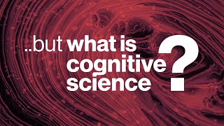 What is Cognitive Science? - Exploring Cognitive Science 🧠