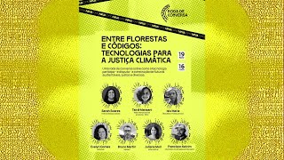 Entre Florestas e Códigos: Tecnologias para a Justiça Climática” + Lançamento do site Mapa da Mina